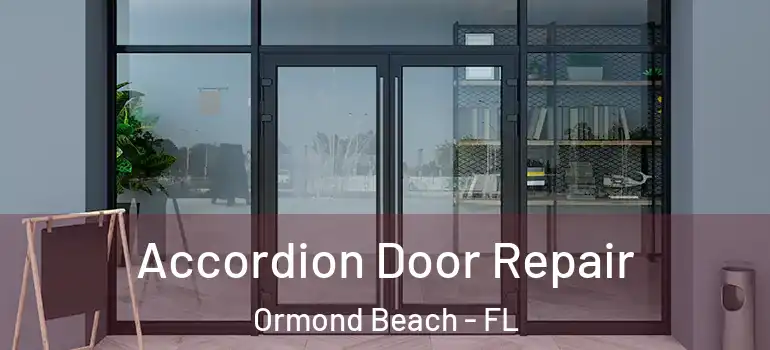  Accordion Door Repair Ormond Beach - FL