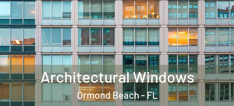  Architectural Windows Ormond Beach - FL