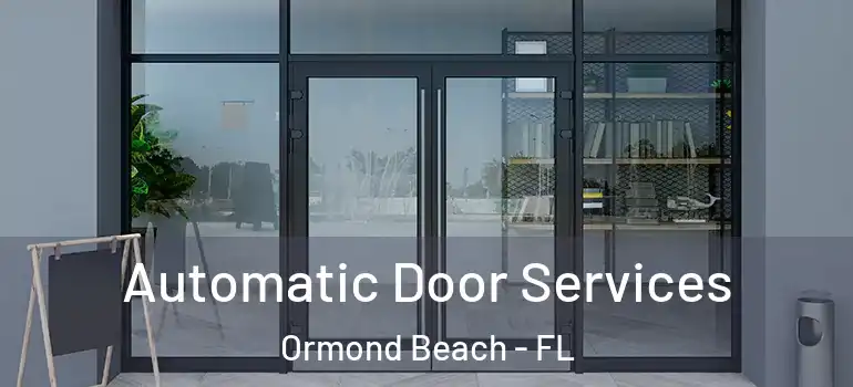  Automatic Door Services Ormond Beach - FL