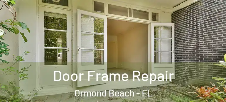  Door Frame Repair Ormond Beach - FL