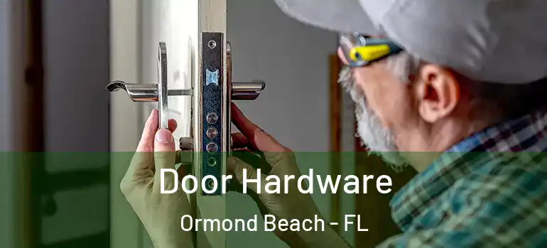  Door Hardware Ormond Beach - FL