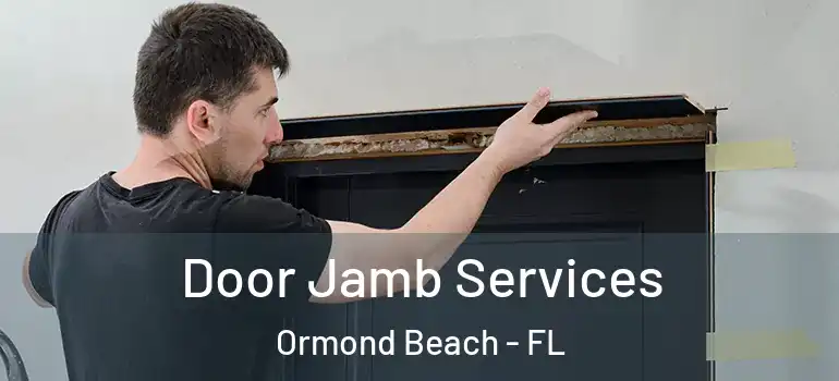  Door Jamb Services Ormond Beach - FL