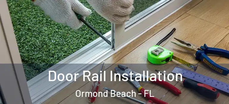  Door Rail Installation Ormond Beach - FL