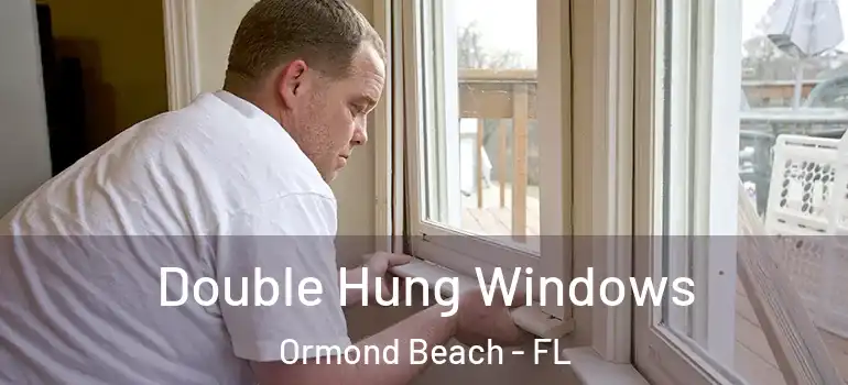  Double Hung Windows Ormond Beach - FL