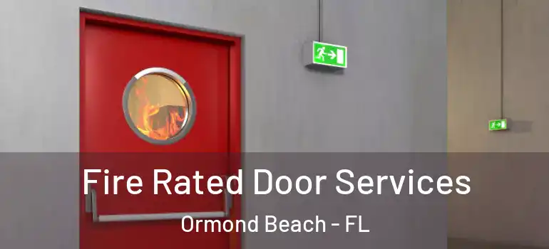  Fire Rated Door Services Ormond Beach - FL