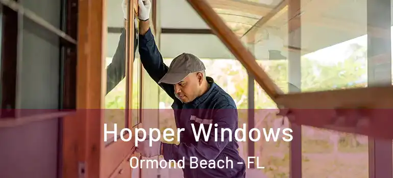  Hopper Windows Ormond Beach - FL