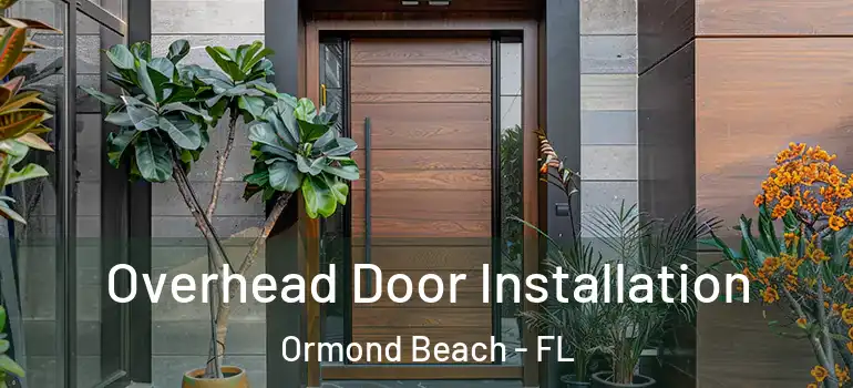  Overhead Door Installation Ormond Beach - FL