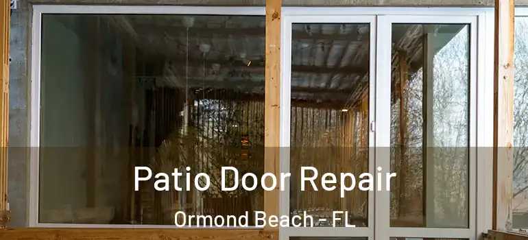  Patio Door Repair Ormond Beach - FL