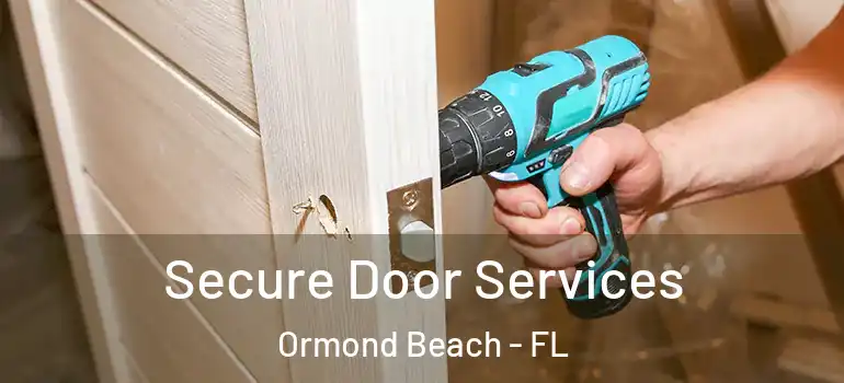  Secure Door Services Ormond Beach - FL