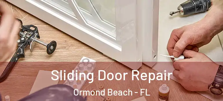  Sliding Door Repair Ormond Beach - FL