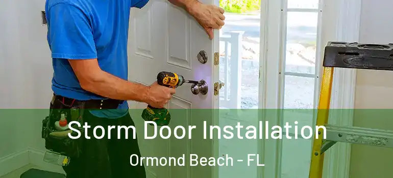  Storm Door Installation Ormond Beach - FL