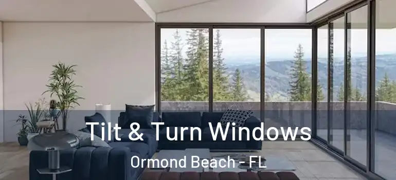  Tilt & Turn Windows Ormond Beach - FL