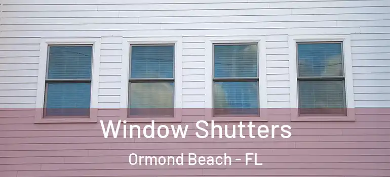  Window Shutters Ormond Beach - FL